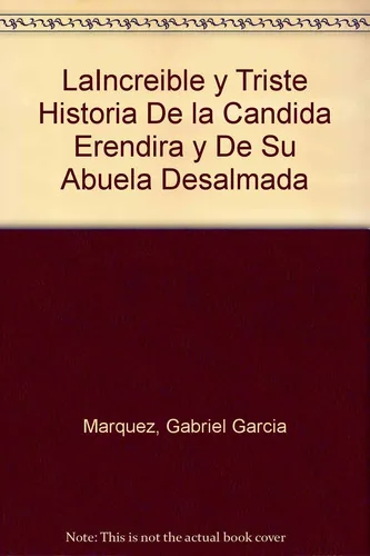 La increíble y triste historia de la cándida Eréndira y de su abuela desalmada